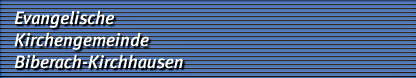 Evangelische Kirchengemeinde Biberach-Kirchhausen